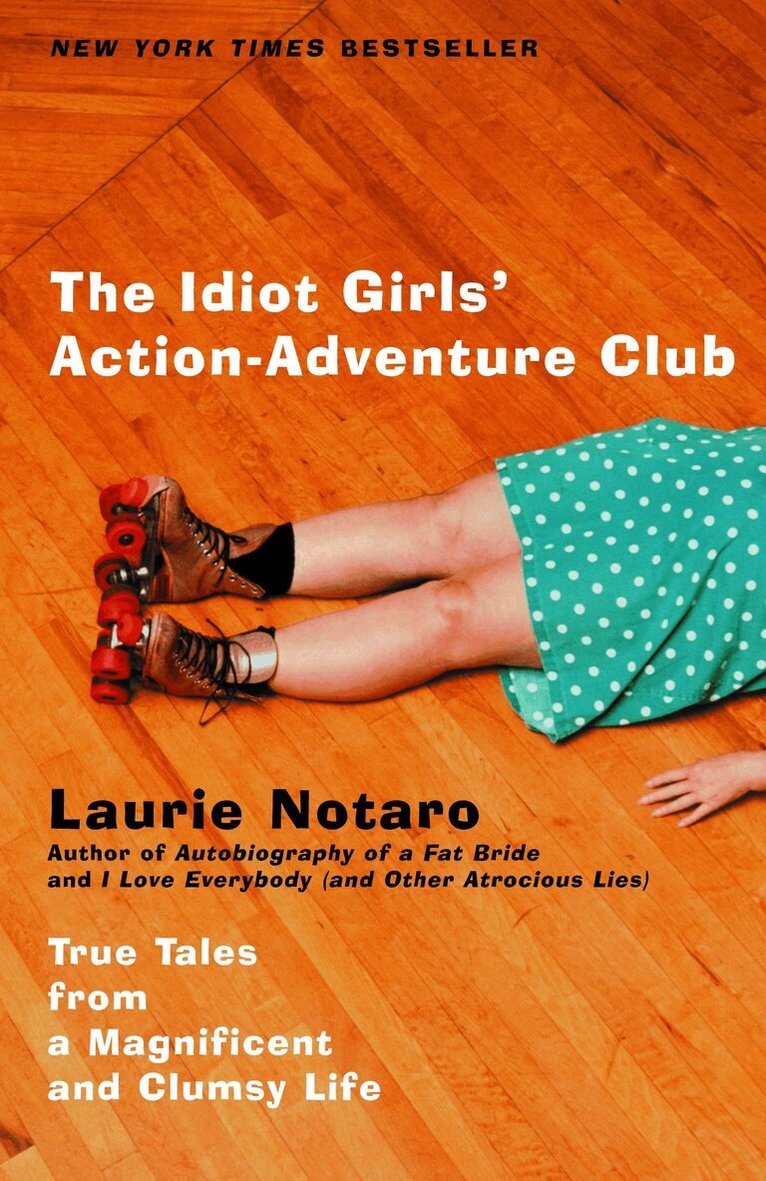 Laurie Notaro - Idiot Girls' Action-Adventure Club, Häftad