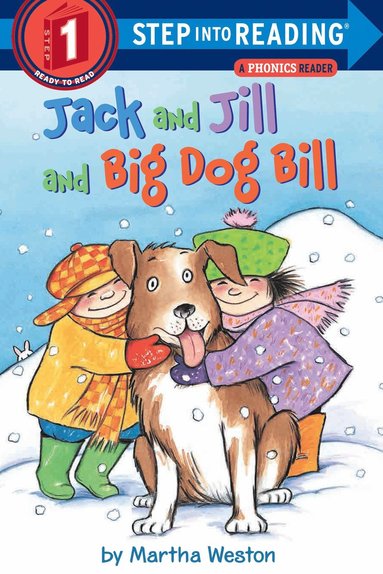 Jack and Jill and Big Dog Bill: A Phonics Reader av Martha Weston
