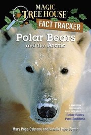 Magic Tree House Fact Tracker #16 Polar Bears And The Arctic