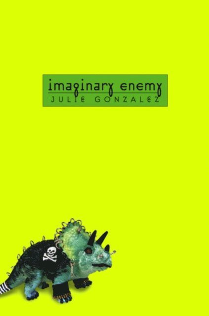 Julie Gonzalez - Imaginary Enemy, E-bok