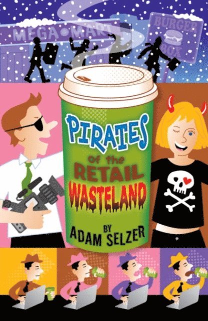 Adam Selzer - Pirates of the Retail Wasteland, E-bok