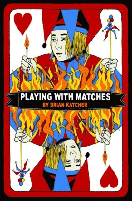 Brian Katcher - Playing with Matches, E-bok. Tillgänglighet: Lägg i varukorg