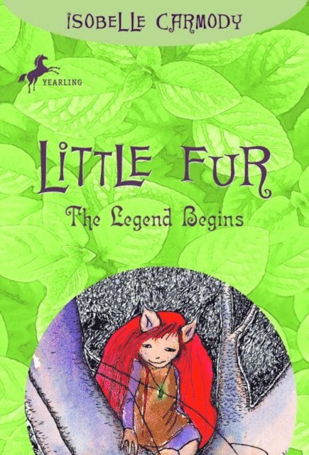 Isobelle Carmody - Little Fur #1: The Legend Begins, E-bok