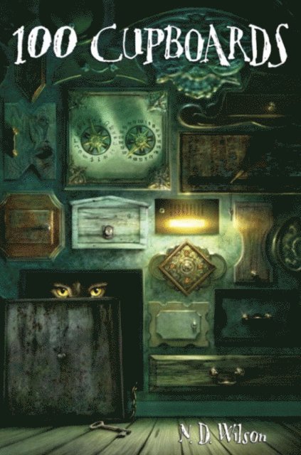 N. D. Wilson - 100 Cupboards (100 Cupboards Book 1), E-bok