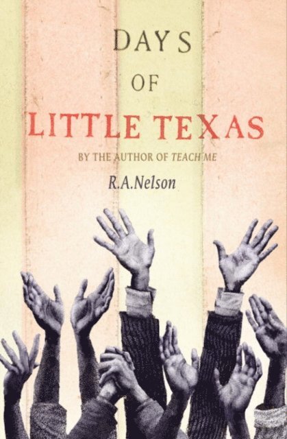 R. A. Nelson - Days of Little Texas, E-bok