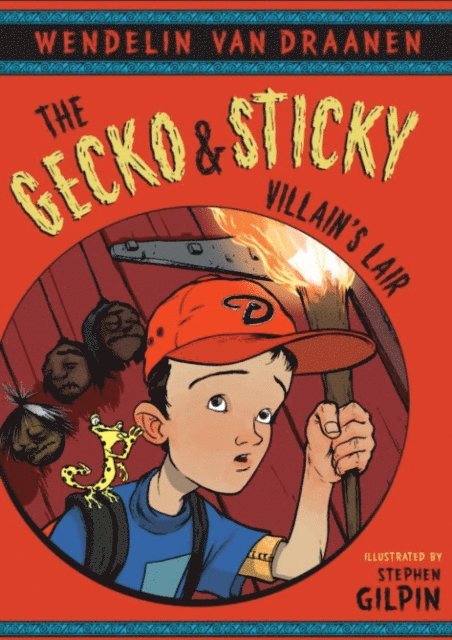 Wendelin Van Draanen - Gecko and Sticky: Villain's Lair, E-bok