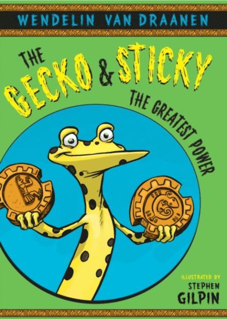 Wendelin Van Draanen - Gecko and Sticky: The Greatest Power, E-bok