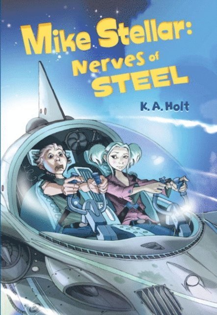 K. A. Holt - Mike Stellar: Nerves of Steel, E-bok
