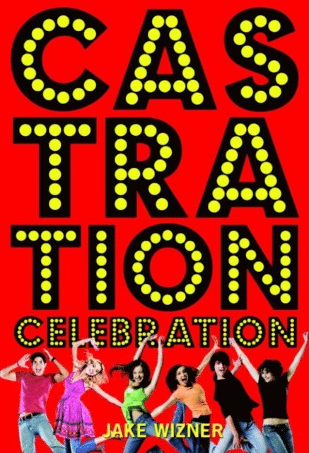 Jake Wizner - Castration Celebration, E-bok. Tillgänglighet: Lägg i varukorg