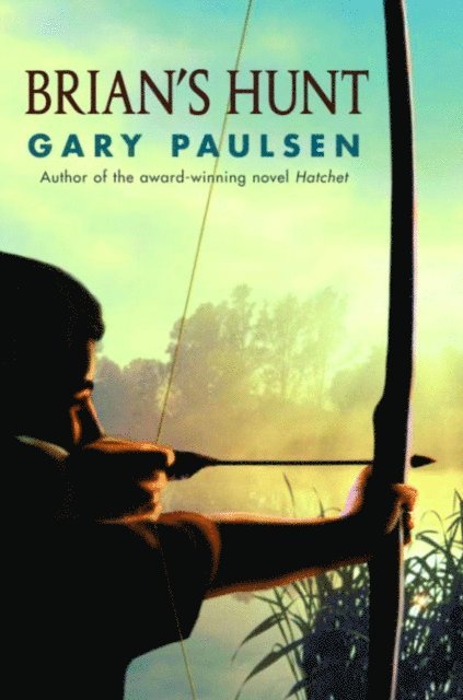 Gary Paulsen - Brian's Hunt, E-bok