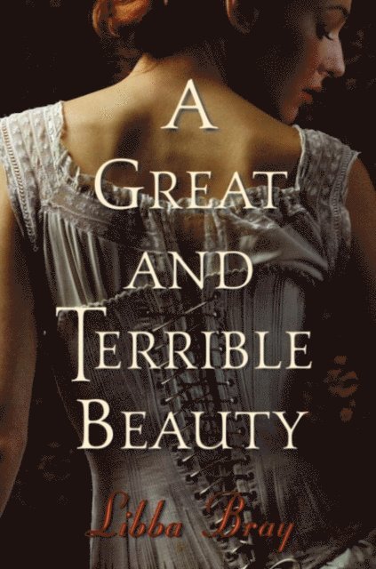 Libba Bray - Great and Terrible Beauty, E-bok