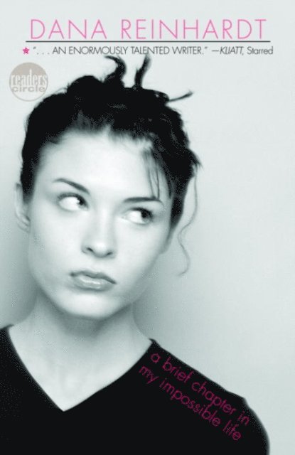 Dana Reinhardt - Brief Chapter in My Impossible Life, E-bok
