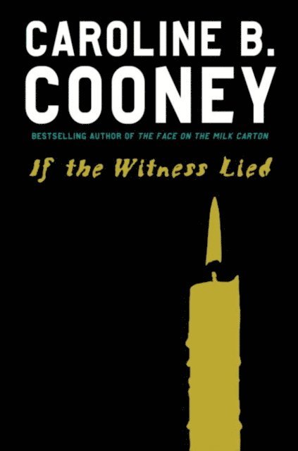 Caroline B. Cooney - If the Witness Lied, E-bok