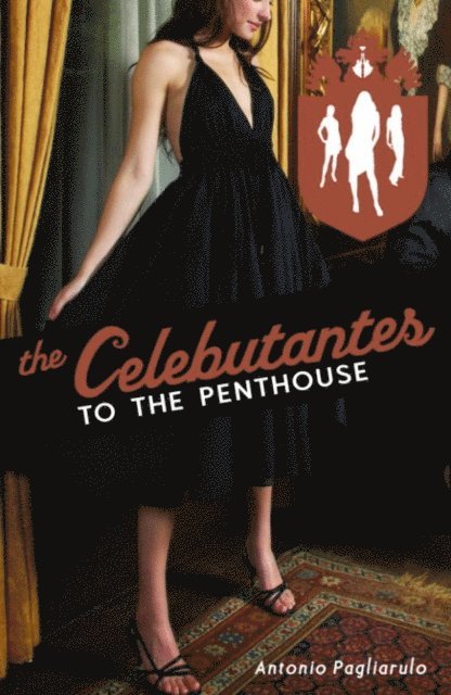 Antonio Pagliarulo - Celebutantes: To the Penthouse, E-bok