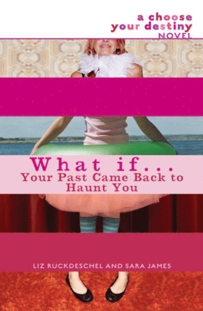 Sara James, Liz Ruckdeschel - What If . . . Your Past Came Back to Haunt You, E-bok