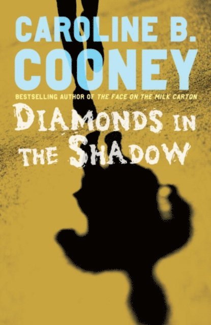 Caroline B. Cooney - Diamonds in the Shadow, E-bok
