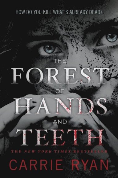 Carrie Ryan - Forest of Hands and Teeth, E-bok