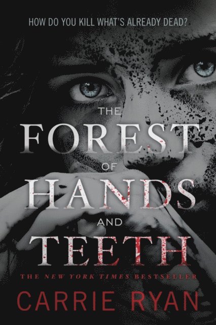 Carrie Ryan - Forest of Hands and Teeth, E-bok