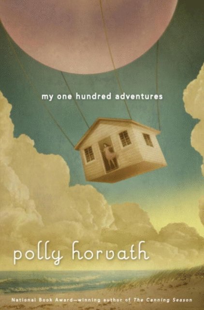 Polly Horvath - My One Hundred Adventures, E-bok