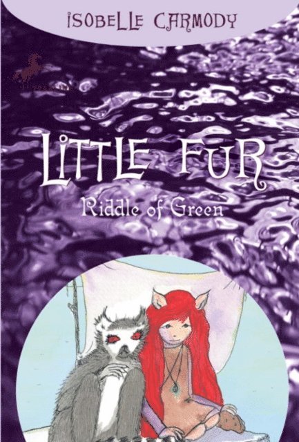 Isobelle Carmody - Little Fur #4: Riddle of Green, E-bok