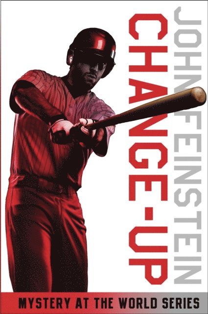 John Feinstein - Change-Up: Mystery at the World Series (The Sports Beat, 4), E-bok