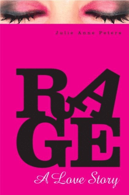 Julie Anne Peters - Rage: A Love Story, E-bok