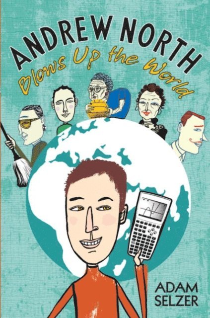 Adam Selzer - Andrew North Blows Up the World, E-bok