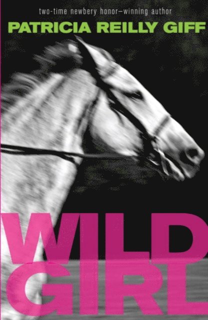 Patricia Reilly Giff - Wild Girl, E-bok