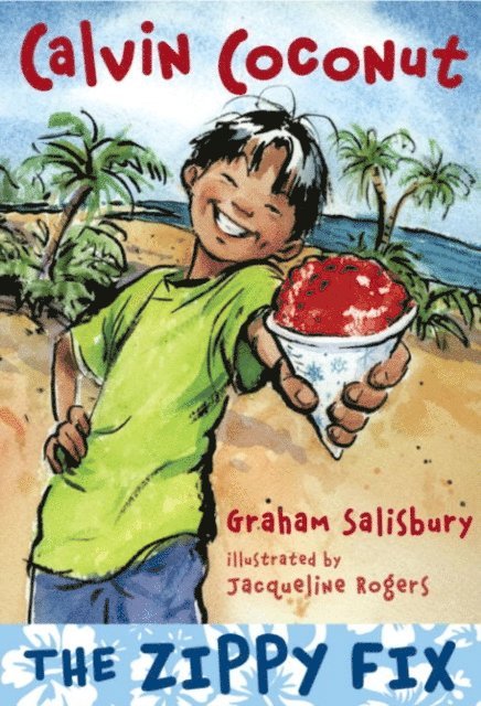 Graham Salisbury - Calvin Coconut: The Zippy Fix, E-bok