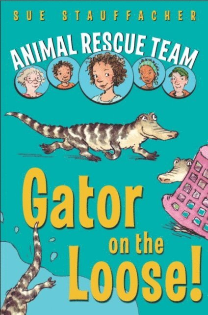 Sue Stauffacher - Animal Rescue Team: Gator on the Loose!, E-bok