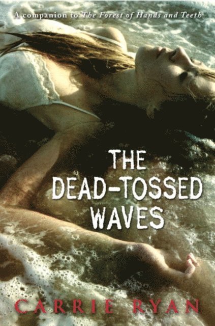 Carrie Ryan - Dead-Tossed Waves, E-bok