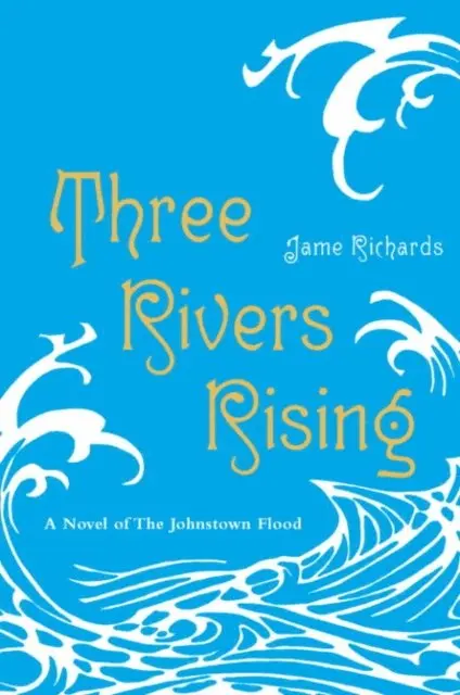 Jame Richards - Three Rivers Rising, E-bok. Tillgänglighet: Lägg i varukorg