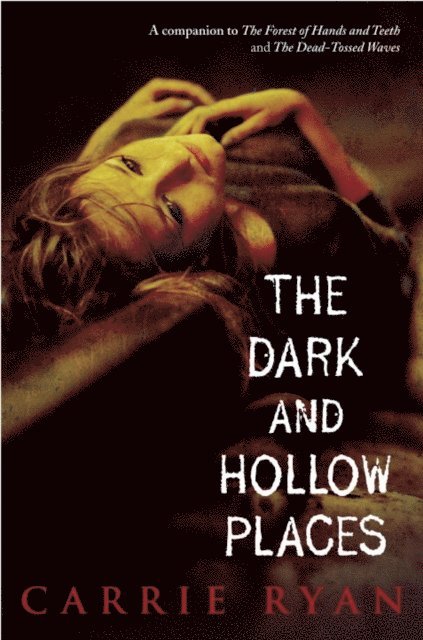 Carrie Ryan - Dark and Hollow Places, E-bok