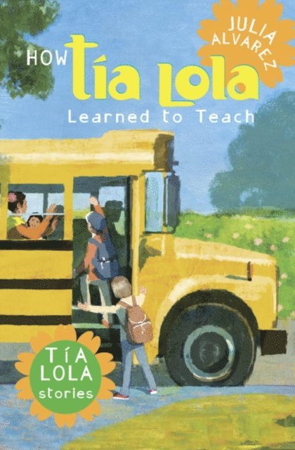 Julia Alvarez - How Tia Lola Learned to Teach, E-bok