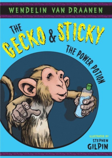 Wendelin Van Draanen - Gecko and Sticky: The Power Potion, E-bok