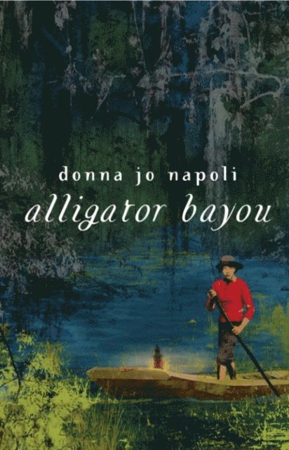Donna Jo Napoli - Alligator Bayou, E-bok