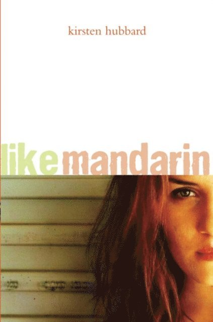 Kirsten Hubbard - Like Mandarin, E-bok