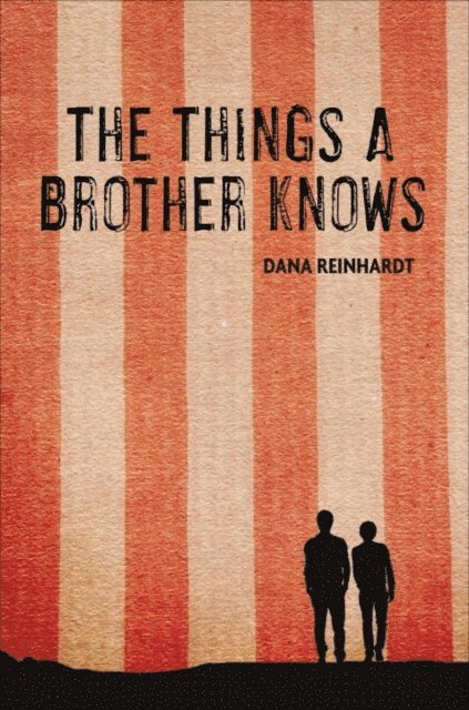 Dana Reinhardt - Things a Brother Knows, E-bok