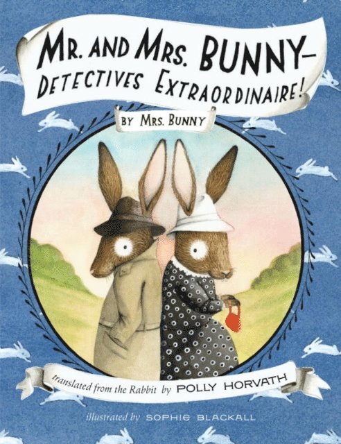 Polly Horvath - Mr. and Mrs. Bunny--Detectives Extraordinaire!, E-bok