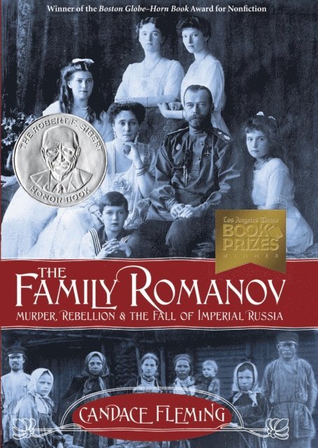 Candace Fleming - Family Romanov: Murder, Rebellion, and the Fall of Imperial Russia, E-bok