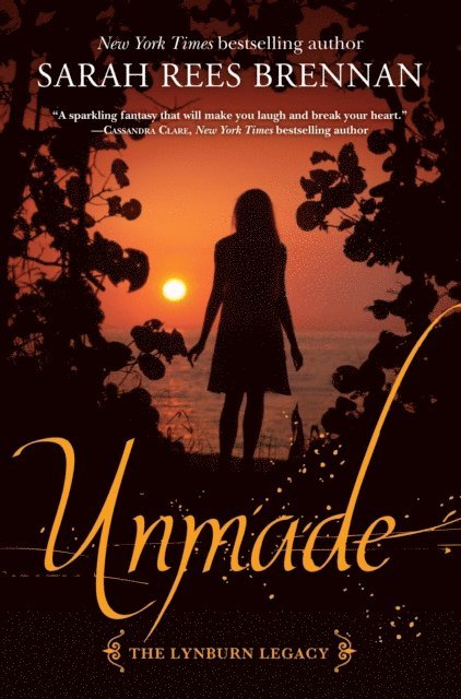 Sarah Rees Brennan - Unmade (The Lynburn Legacy Book 3), E-bok