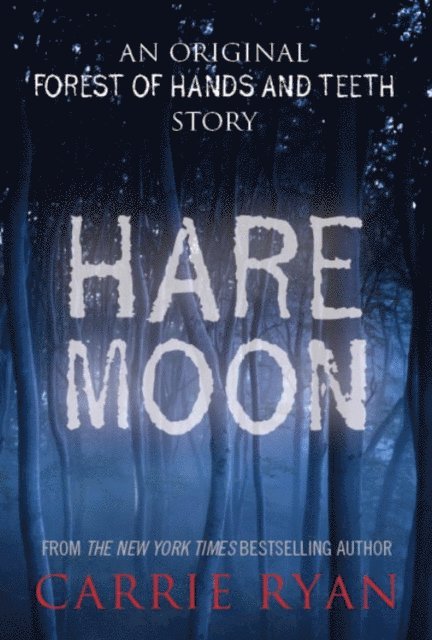 Carrie Ryan - Hare Moon, E-bok