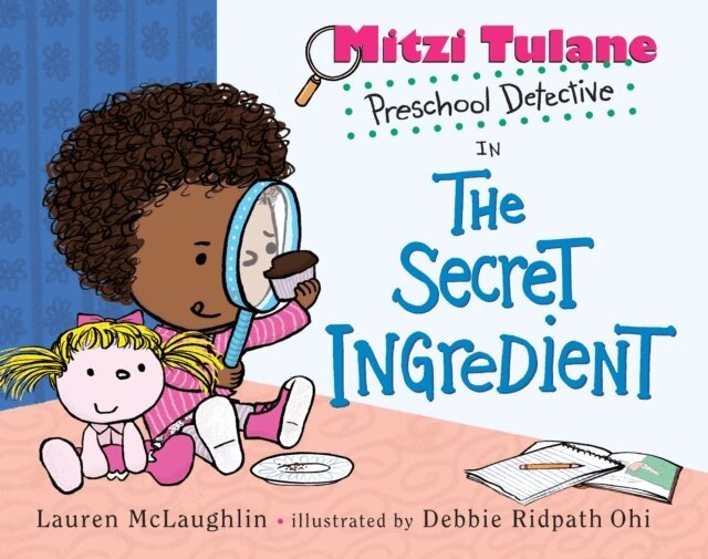 Lauren McLaughlin - Mitzi Tulane, Preschool Detective in The Secret Ingredient, E-bok