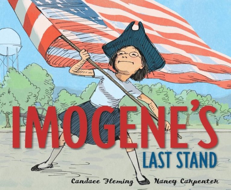 Candace Fleming - Imogene's Last Stand, E-bok
