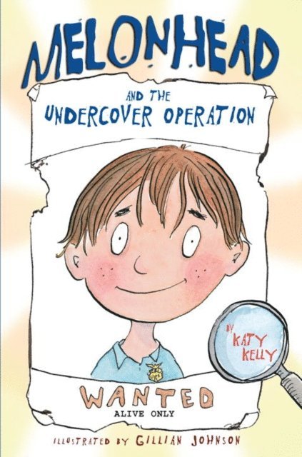 Katy Kelly - Melonhead and the Undercover Operation, E-bok