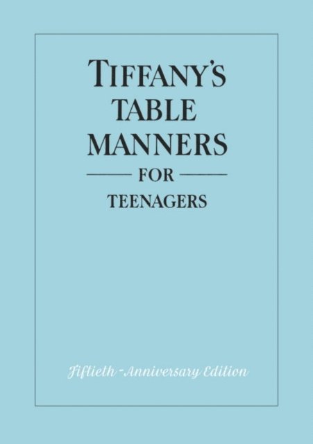 Tiffany's Table Manners for Teenagers