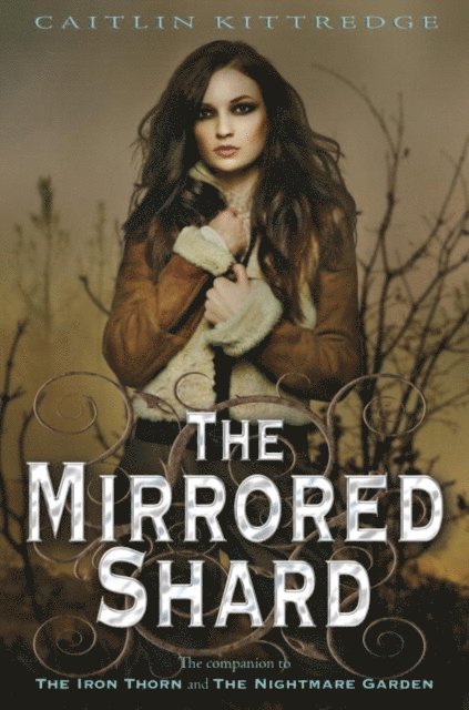 Caitlin Kittredge - Mirrored Shard: The Iron Codex Book Three, E-bok