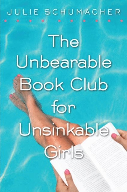 Julie Schumacher - Unbearable Book Club for Unsinkable Girls, E-bok