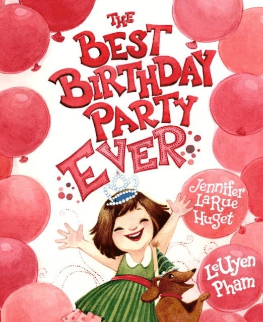 Jennifer LaRue Huget - Best Birthday Party Ever, E-bok