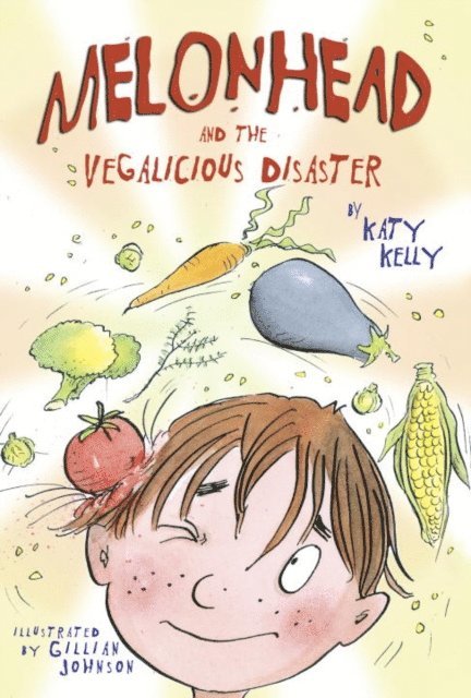 Katy Kelly - Melonhead and the Vegalicious Disaster, E-bok